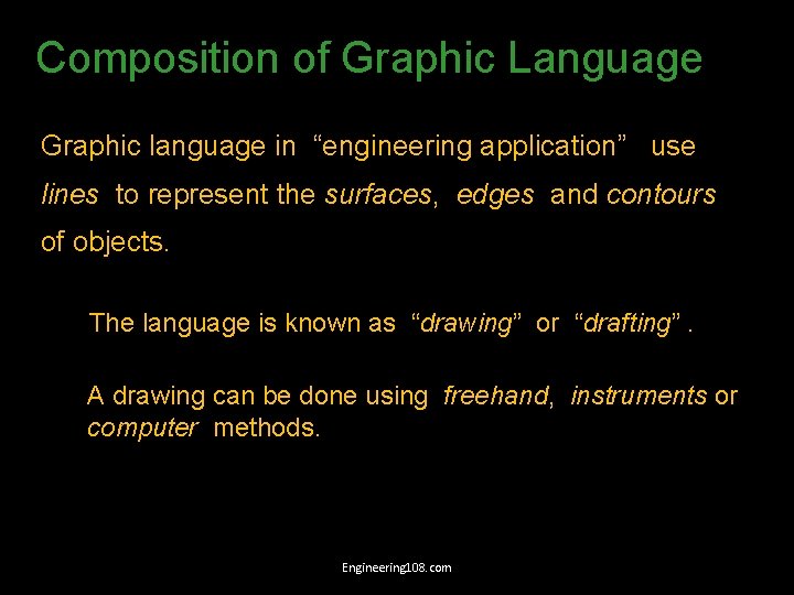 Composition of Graphic Language Graphic language in “engineering application” use lines to represent the