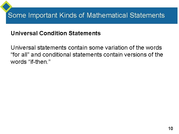 Some Important Kinds of Mathematical Statements Universal Condition Statements Universal statements contain some variation