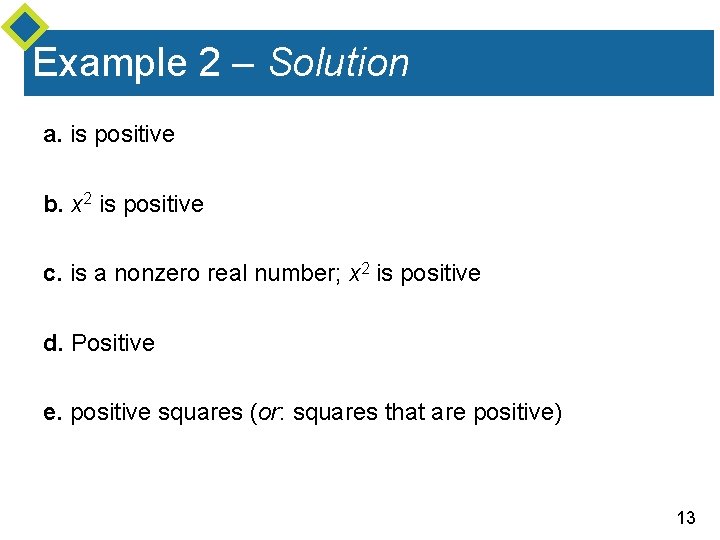 Example 2 – Solution a. is positive b. x 2 is positive c. is