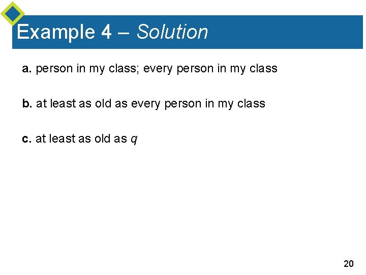 Example 4 – Solution a. person in my class; every person in my class