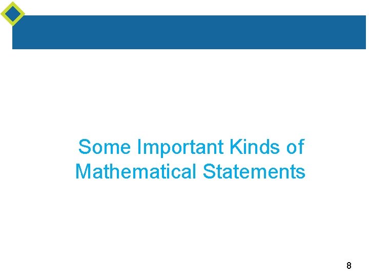 Some Important Kinds of Mathematical Statements 8 