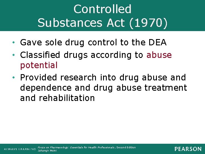 Controlled Substances Act (1970) • Gave sole drug control to the DEA • Classified