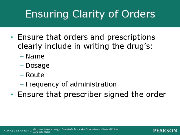 Ensuring Clarity of Orders • Ensure that orders and prescriptions clearly include in writing