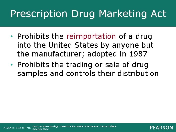 Prescription Drug Marketing Act • Prohibits the reimportation of a drug into the United