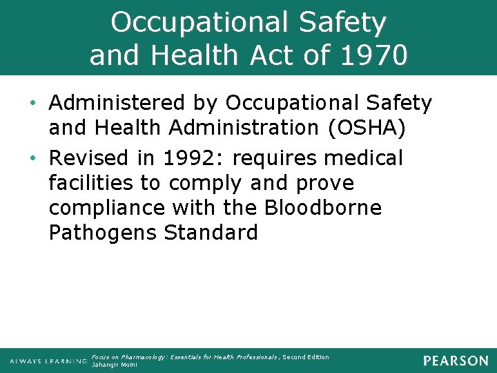 Occupational Safety and Health Act of 1970 • Administered by Occupational Safety and Health