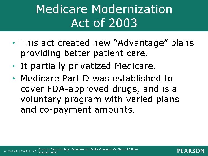 Medicare Modernization Act of 2003 • This act created new “Advantage” plans providing better