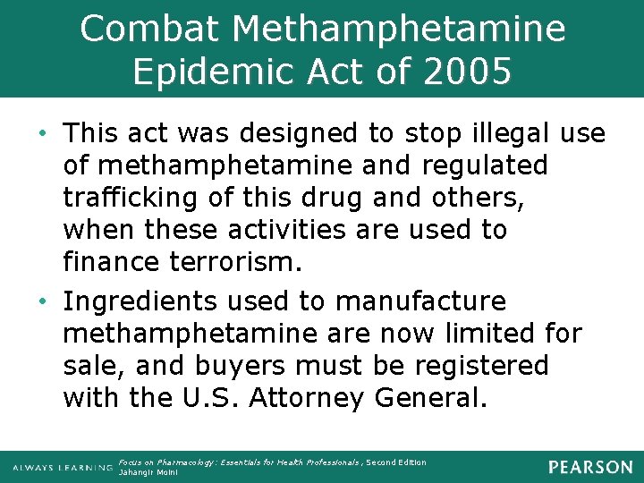 Combat Methamphetamine Epidemic Act of 2005 • This act was designed to stop illegal