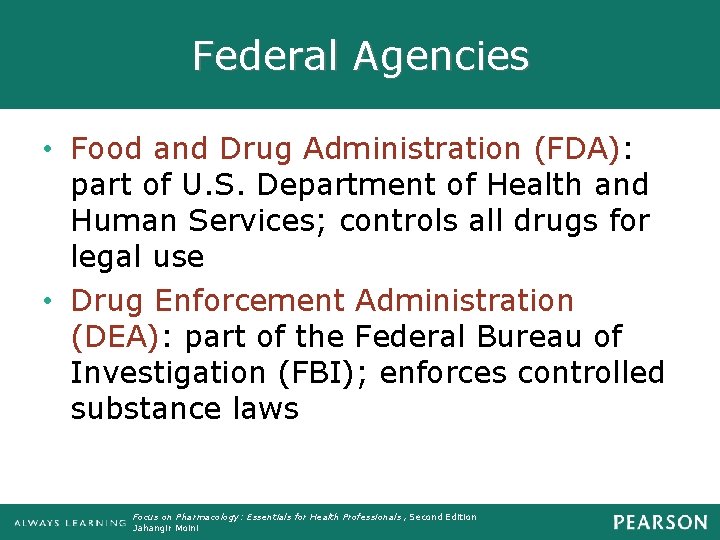 Federal Agencies • Food and Drug Administration (FDA): part of U. S. Department of