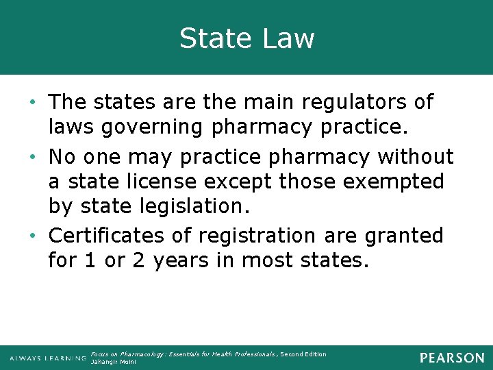 State Law • The states are the main regulators of laws governing pharmacy practice.