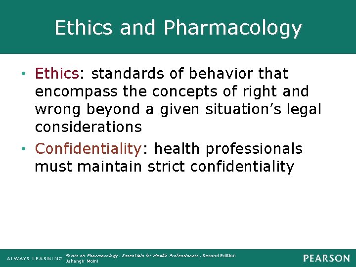 Ethics and Pharmacology • Ethics: standards of behavior that encompass the concepts of right