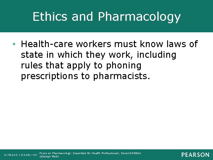 Ethics and Pharmacology • Health-care workers must know laws of state in which they