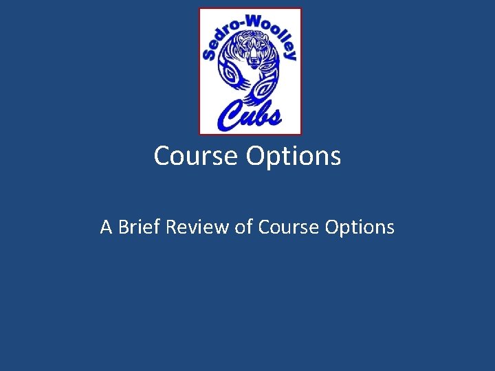 Course Options A Brief Review of Course Options 