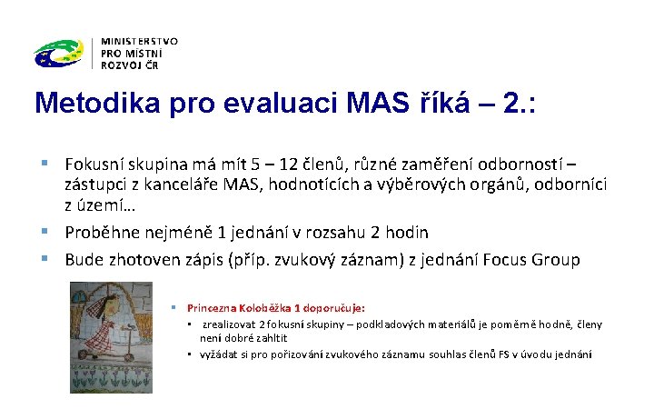 Metodika pro evaluaci MAS říká – 2. : § Fokusní skupina má mít 5