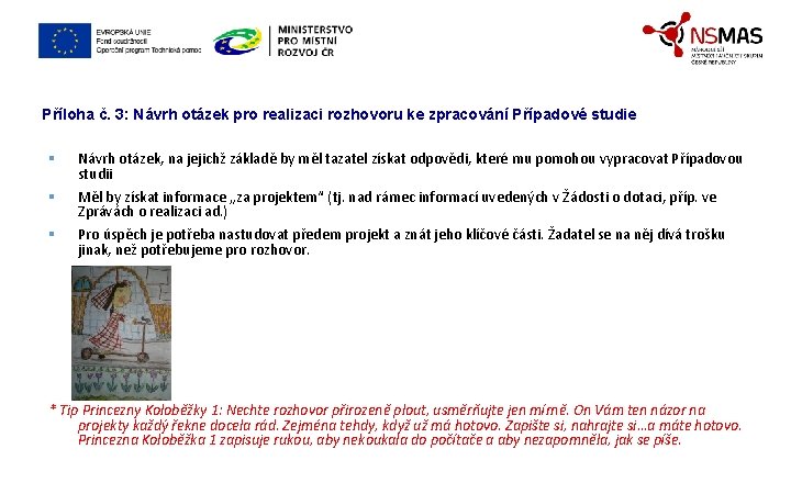 Příloha č. 3: Návrh otázek pro realizaci rozhovoru ke zpracování Případové studie § §