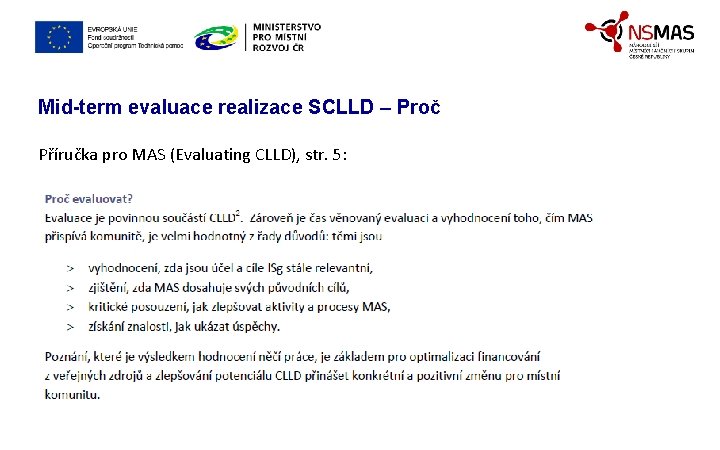 Mid-term evaluace realizace SCLLD – Proč Příručka pro MAS (Evaluating CLLD), str. 5: 
