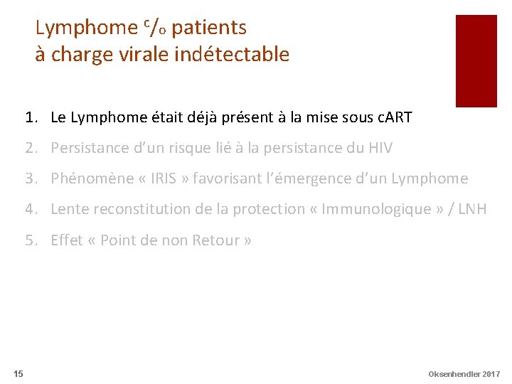 Lymphome c/o patients à charge virale indétectable 1. Le Lymphome était déjà présent à