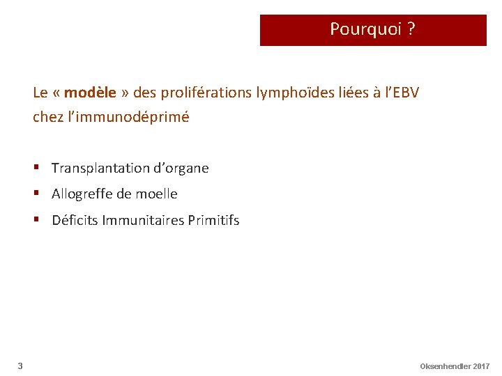 Pourquoi ? Le « modèle » des proliférations lymphoïdes liées à l’EBV chez l’immunodéprimé