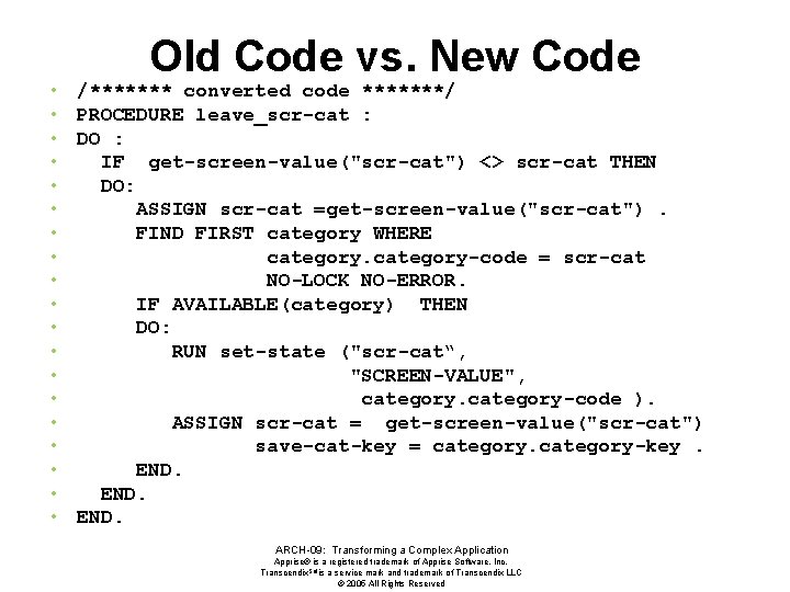  • • • • • Old Code vs. New Code /******* converted code