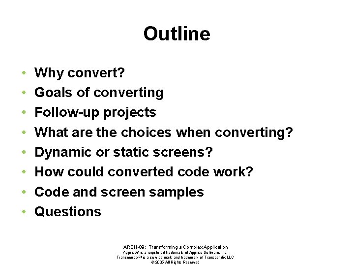 Outline • • Why convert? Goals of converting Follow-up projects What are the choices