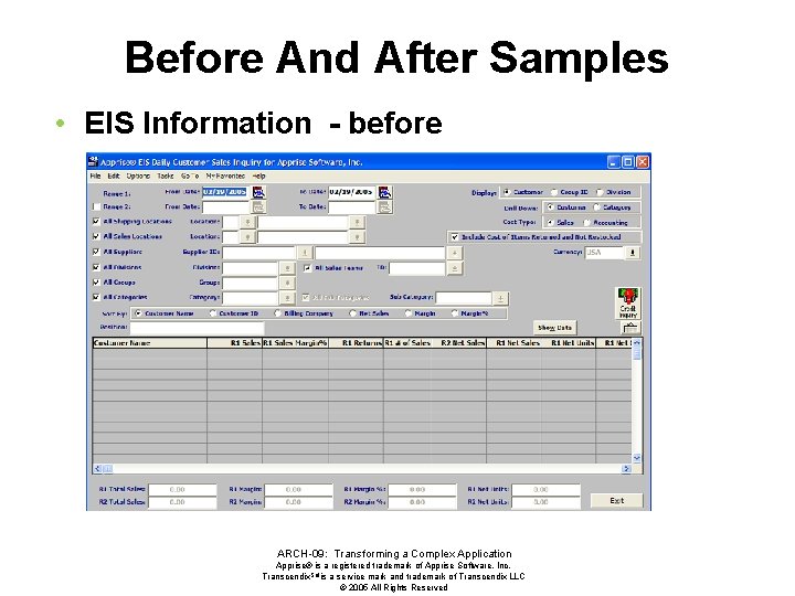 Before And After Samples • EIS Information - before ARCH-09: Transforming a Complex Application