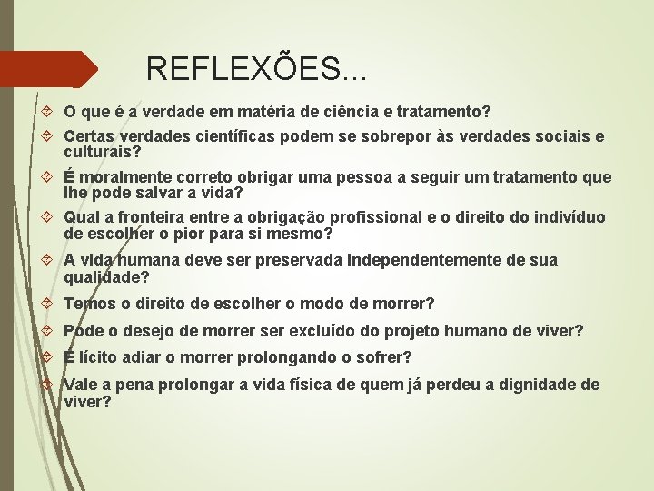 REFLEXÕES. . . O que é a verdade em matéria de ciência e tratamento?