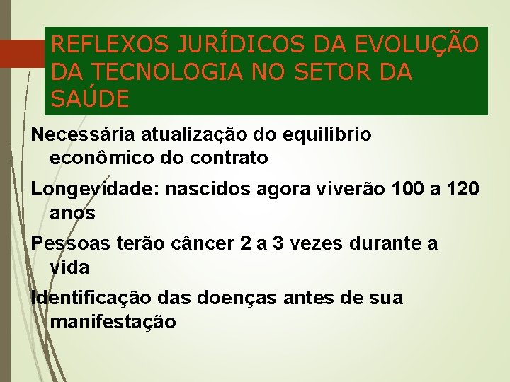 REFLEXOS JURÍDICOS DA EVOLUÇÃO DA TECNOLOGIA NO SETOR DA SAÚDE Necessária atualização do equilíbrio