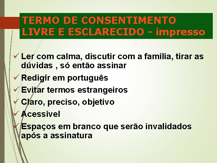 TERMO DE CONSENTIMENTO LIVRE E ESCLARECIDO - impresso ü Ler com calma, discutir com