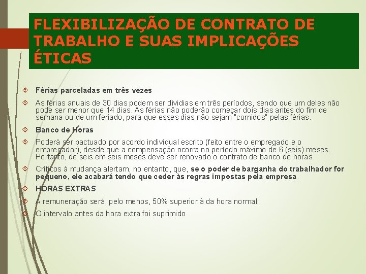 FLEXIBILIZAÇÃO DE CONTRATO DE TRABALHO E SUAS IMPLICAÇÕES ÉTICAS Férias parceladas em três vezes