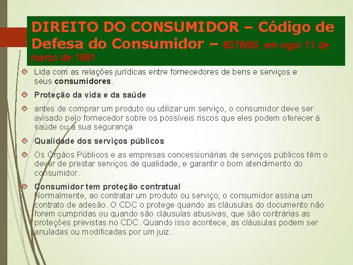 DIREITO DO CONSUMIDOR – Código de Defesa do Consumidor – 8078/90, em vigor 11