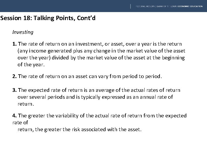 Session 18: Talking Points, Cont’d Investing 1. The rate of return on an investment,