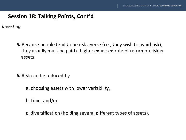 Session 18: Talking Points, Cont’d Investing 5. Because people tend to be risk averse