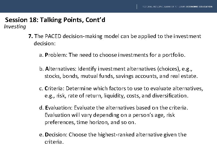 Session 18: Talking Points, Cont’d Investing 7. The PACED decision-making model can be applied