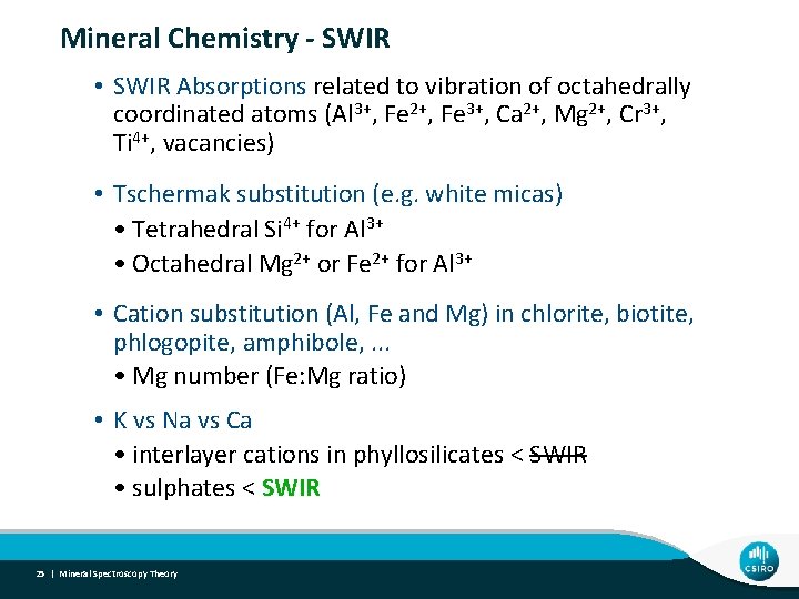 Mineral Chemistry - SWIR • SWIR Absorptions related to vibration of octahedrally coordinated atoms