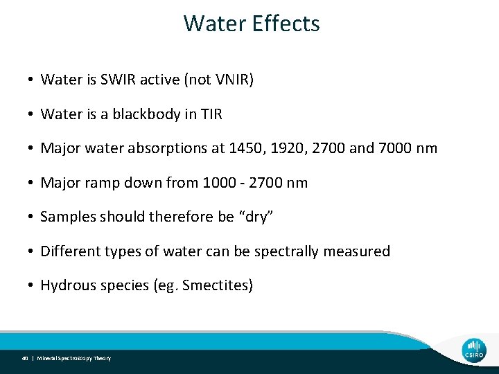 Water Effects • Water is SWIR active (not VNIR) • Water is a blackbody