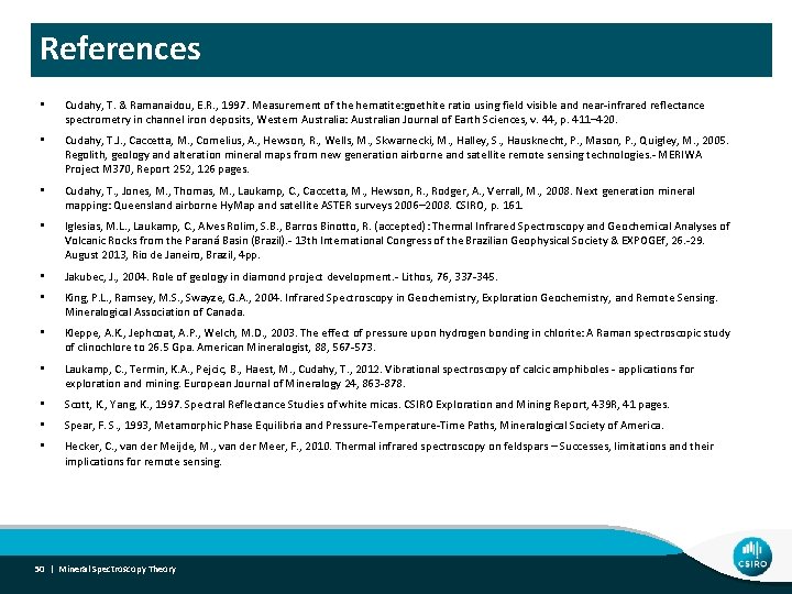 References • Cudahy, T. & Ramanaidou, E. R. , 1997. Measurement of the hematite: