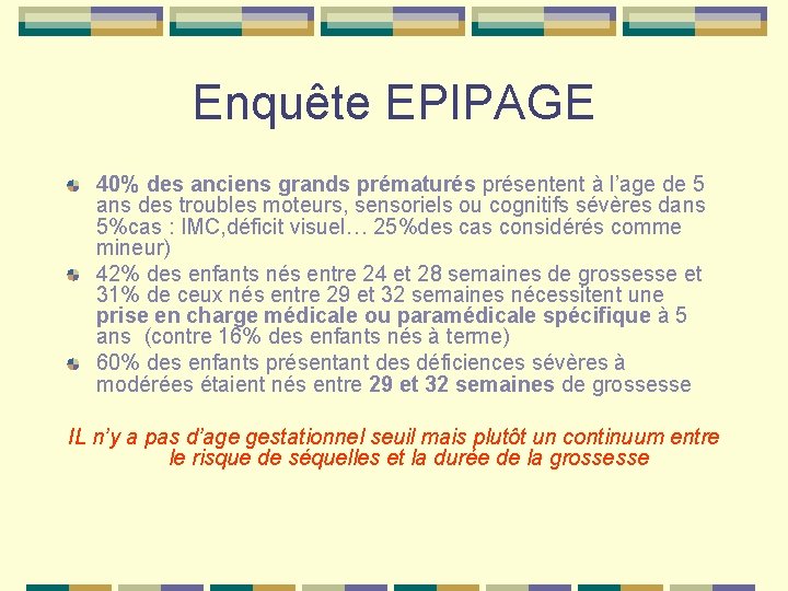 Enquête EPIPAGE 40% des anciens grands prématurés présentent à l’age de 5 ans des