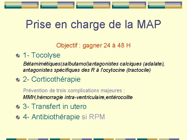 Prise en charge de la MAP Objectif : gagner 24 à 48 H 1