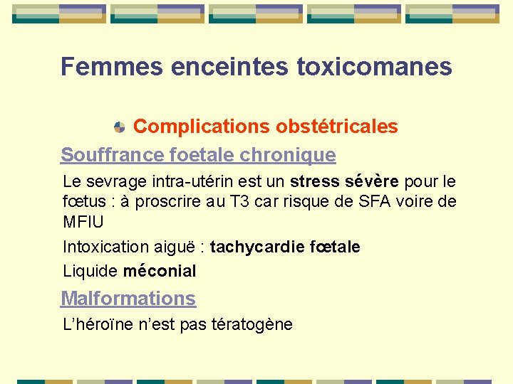 Femmes enceintes toxicomanes Complications obstétricales Souffrance foetale chronique Le sevrage intra-utérin est un stress