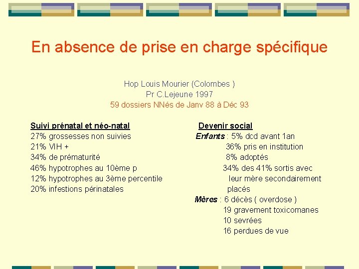 En absence de prise en charge spécifique Hop Louis Mourier (Colombes ) Pr C.