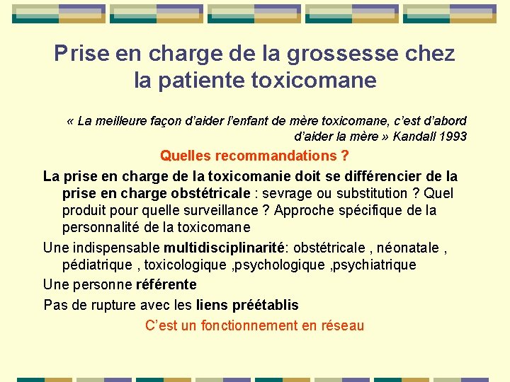 Prise en charge de la grossesse chez la patiente toxicomane « La meilleure façon