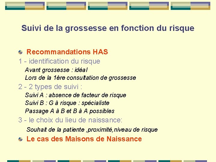 Suivi de la grossesse en fonction du risque Recommandations HAS 1 - identification du