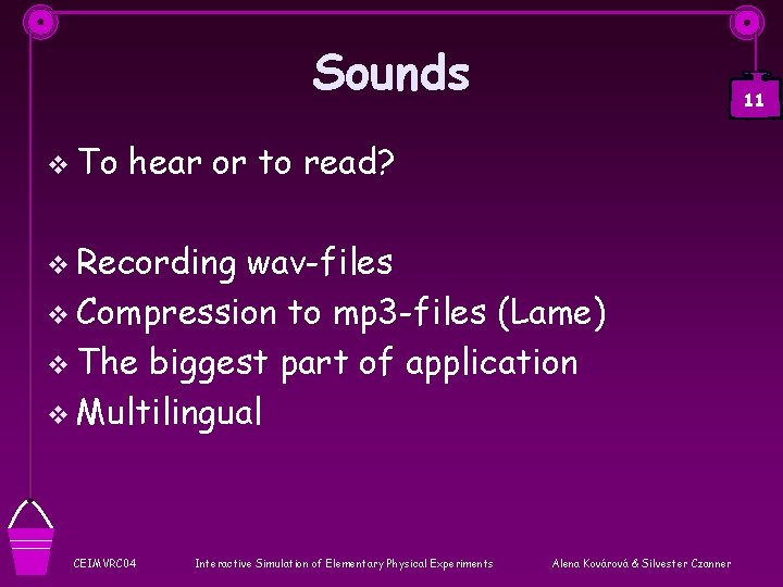 Sounds v To 11 hear or to read? v Recording wav-files v Compression to