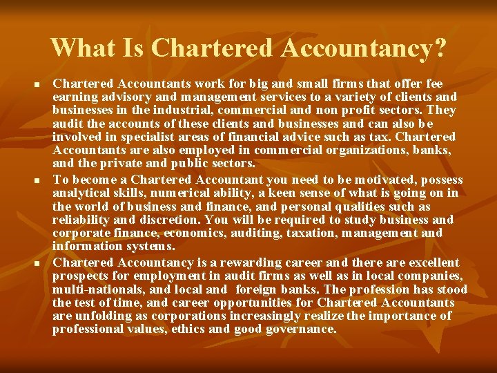 What Is Chartered Accountancy? n n n Chartered Accountants work for big and small What Is Chartered Accountancy? n n n Chartered Accountants work for big and small