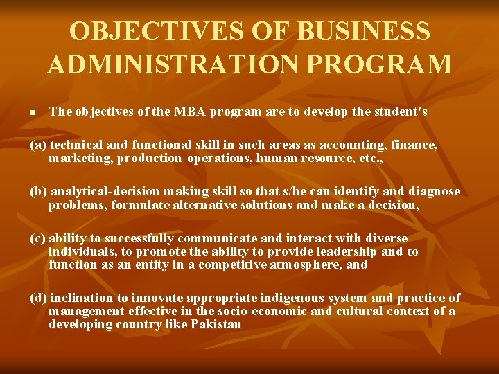 OBJECTIVES OF BUSINESS ADMINISTRATION PROGRAM n The objectives of the MBA program are to OBJECTIVES OF BUSINESS ADMINISTRATION PROGRAM n The objectives of the MBA program are to