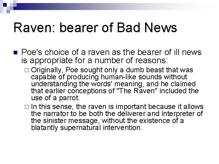 Raven: bearer of Bad News n Poe's choice of a raven as the bearer