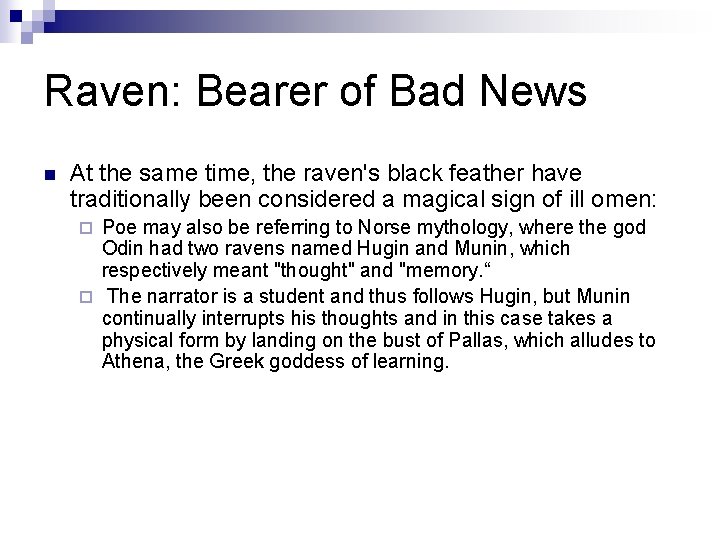 Raven: Bearer of Bad News n At the same time, the raven's black feather