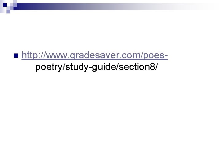 n http: //www. gradesaver. com/poespoetry/study-guide/section 8/ 
