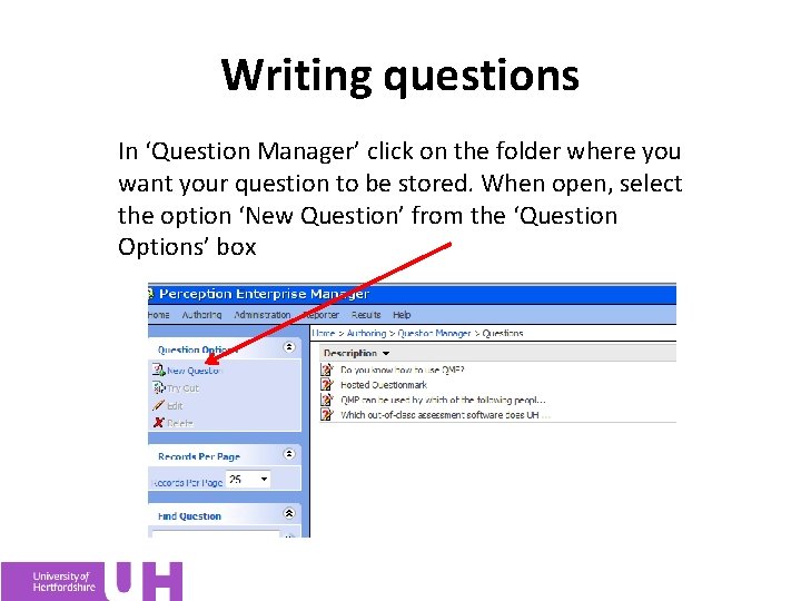 Writing questions In ‘Question Manager’ click on the folder where you want your question