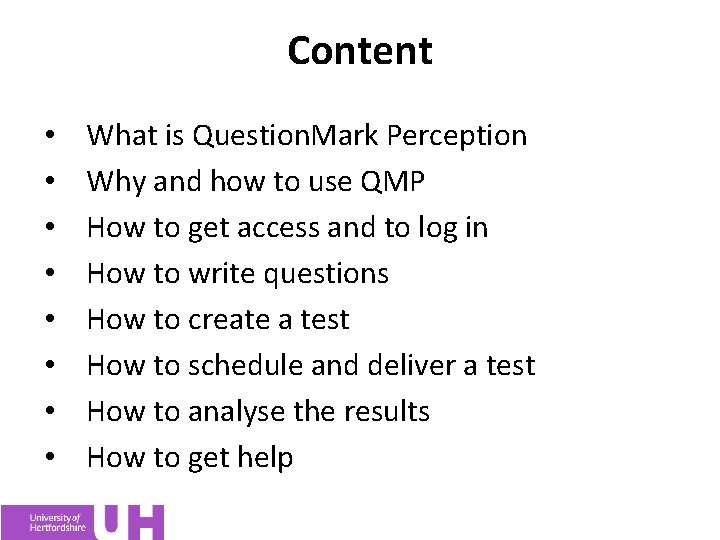 Content • • What is Question. Mark Perception Why and how to use QMP