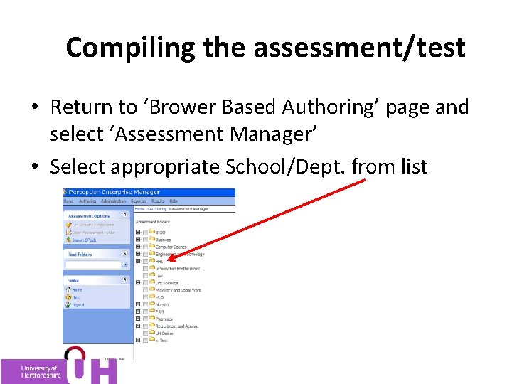 Compiling the assessment/test • Return to ‘Brower Based Authoring’ page and select ‘Assessment Manager’